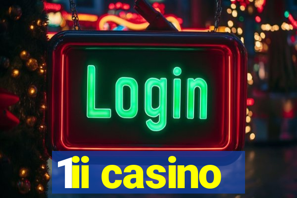 1ii casino